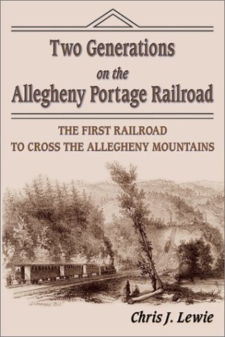 To Generations On The Allegheny Portage Railroad The First Railroad To Cross T [Paperback]