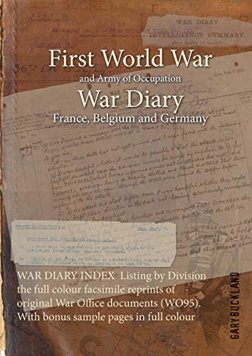 War Diary Index Listing By Division The Full Colour Facsimile Reprints Of Origin [Paperback]