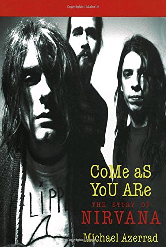 Come As You Are: The Story of Nirvana [Paperb