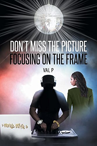 Don't Miss The Picture Focusing On The Frame [Paperback]