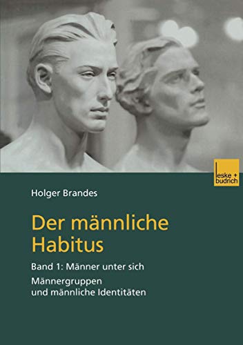 Der mnnliche Habitus Band 1 Mnner unter sich. Mnnergruppen und mnnliche Id [Paperback]