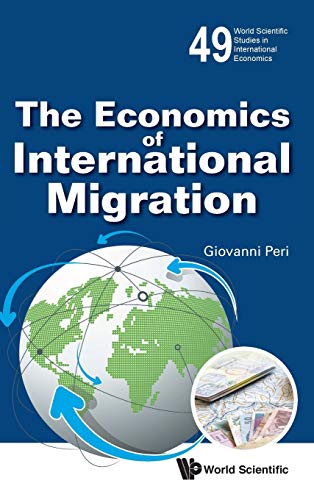 Economics Of International Migration, The (orld Scientific Studies In Internati [Hardcover]