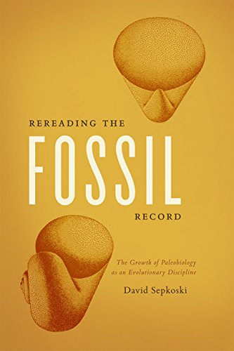 Rereading the Fossil Record The Groth of Paleobiology as an Evolutionary Disci [Paperback]