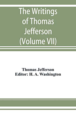 Writings of Thomas Jefferson  Being His Autobiography, Correspondence, Reports, [Paperback]