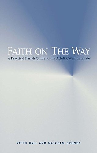 Faith on the Way A Practical Parish Guide to the Adult Catechumenate [Paperback]