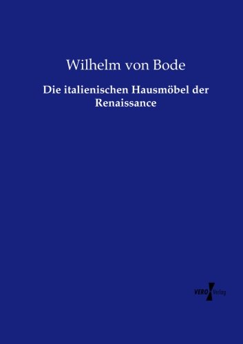 Die Italienischen Hausmbel Der Renaissance (german Edition) [Paperback]