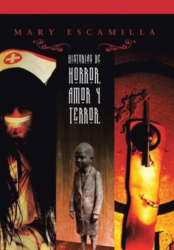 Historias De Amor, Horror Y Terror (spanish Edition) [Hardcover]