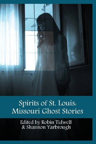 Spirits Of St. Louis Missouri Ghost Stories [Paperback]