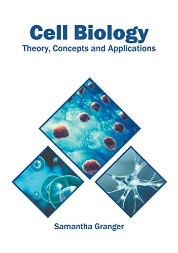 Cell Biology Theory, Concepts and Applications [Hardcover]