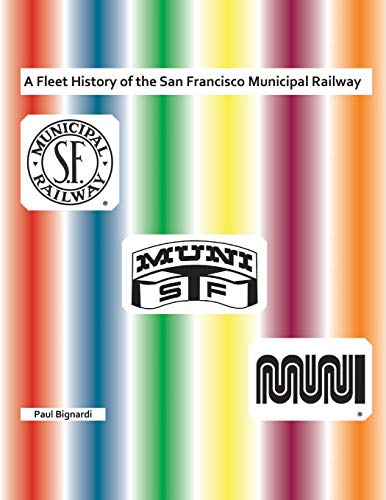 Fleet History of the San Francisco Municipal Railay [Paperback]