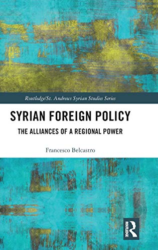 Syrian Foreign Policy The Alliances of a Regional Power [Hardcover]