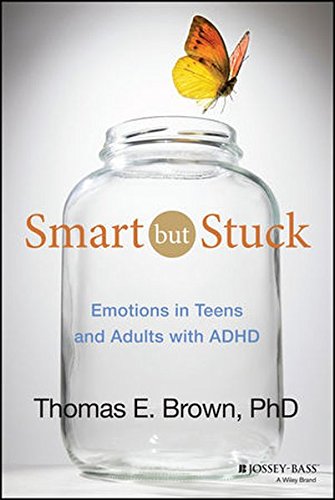 Smart But Stuck: Emotions in Teens and Adults with ADHD [Hardcover]