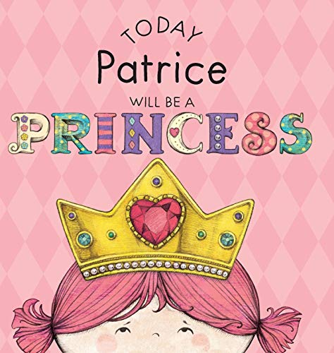 Today Patrice Will Be A Princess [Hardcover]