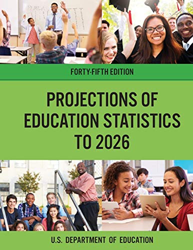 Projections of Education Statistics to 2026 [Paperback]