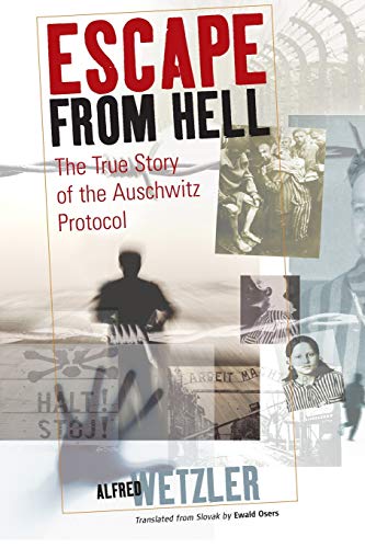 Escape From Hell The True Story of the Auschitz Protocol [Paperback]