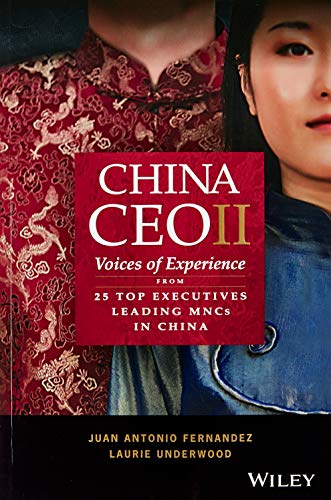 China CEO II: Voices of Experience from 25 Top Executives Leading MNCs in China [Paperback]