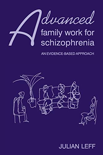 Advanced Family Work for Schizophrenia An Evidence-Based Approach [Paperback]