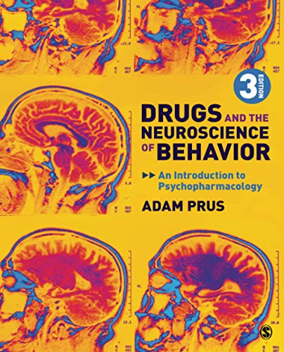 Drugs and the Neuroscience of Behavior: An Introduction to Psychopharmacology [Paperback]