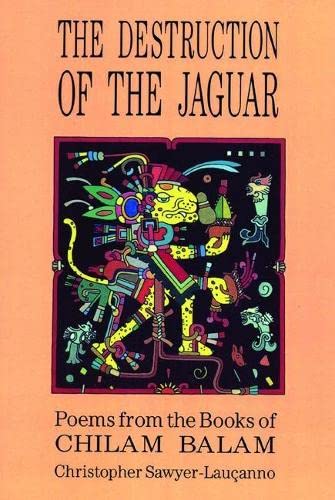 Destruction of the Jaguar From the Books of Chilam Balam [Paperback]