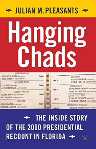 Hanging Chads: The Inside Story of the 2000 Presidential Recount in Florida [Paperback]