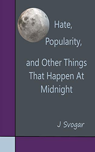 Hate, Popularity, and Other Things That Happen at Midnight [Paperback]