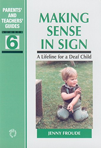 Making Sense in Sign A Lifeline for a Deaf Child [Paperback]