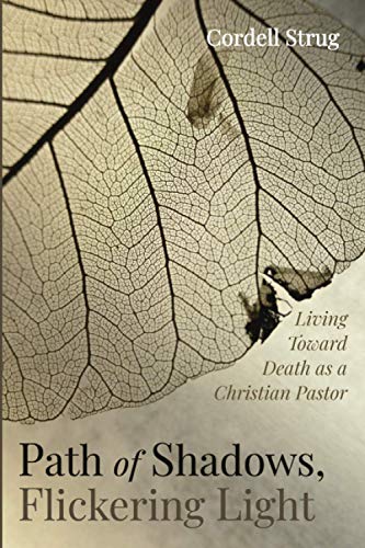 Path of Shados, Flickering Light  Living Toard Death As a Christian Pastor [Paperback]