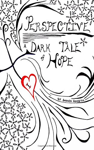 Perspective  A Dark Tale of Hope [Paperback]