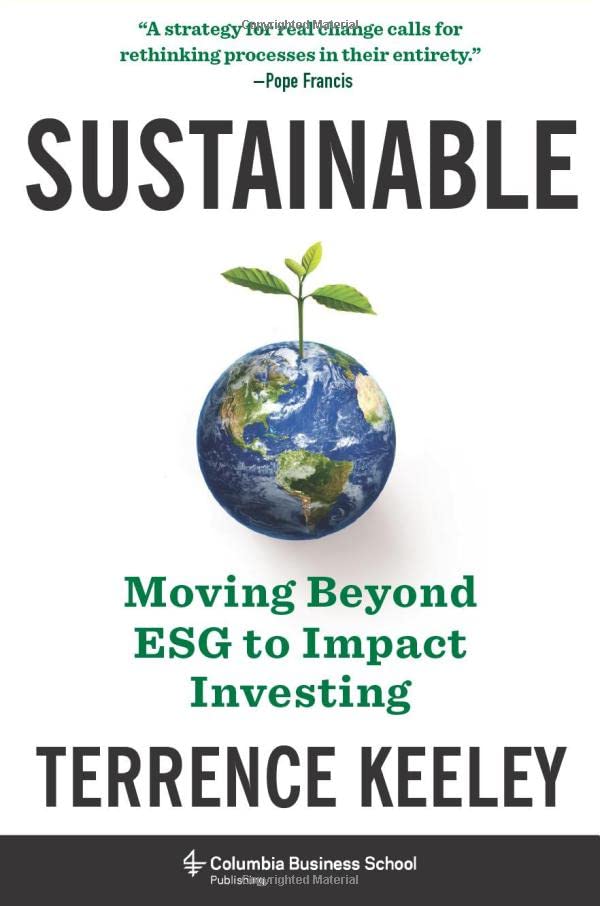 Sustainable Moving Beyond ESG to Impact Investing [Hardcover]