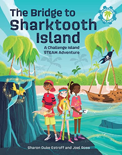 The Bridge to Sharktooth Island A Challenge Island STEAM Adventure [Hardcover]