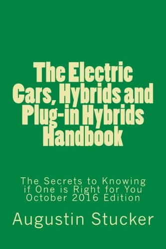 The Electric Cars, Hybrids And Plug-In Hybrids Handbook [Paperback]