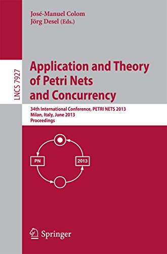 Application and Theory of Petri Nets and Concurrency 34th International Confere [Paperback]