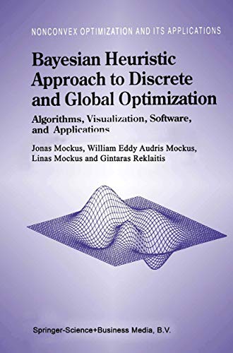 Bayesian Heuristic Approach to Discrete and Global Optimization: Algorithms, Vis [Paperback]