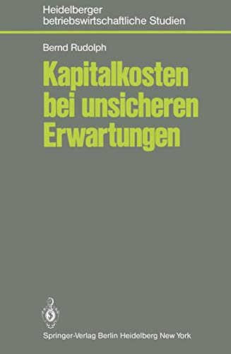 Kapitalkosten bei unsicheren Erwartungen: Das Kapitalmarktmodell und seine Bedeu [Paperback]