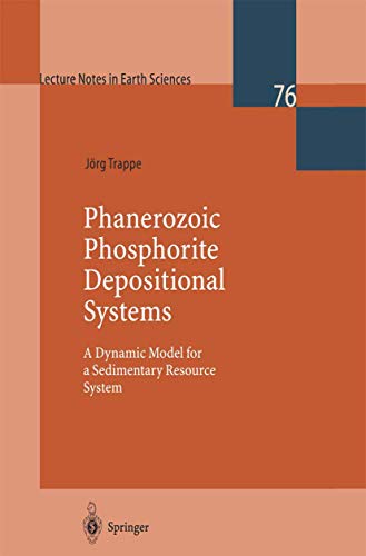 Phanerozoic Phosphorite Depositional Systems A Dynamic Model for a Sedimentary  [Paperback]