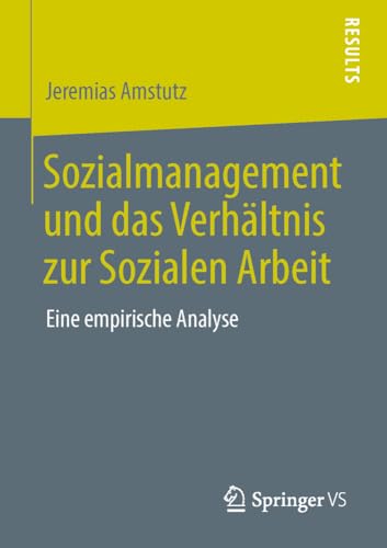 Sozialmanagement und das Verhltnis zur Sozialen Arbeit: Eine empirische Analyse [Paperback]