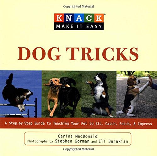 Knack Dog Tricks: A Step-By-Step Guide To Teaching Your Pet To Sit, Catch, Fetch [Paperback]