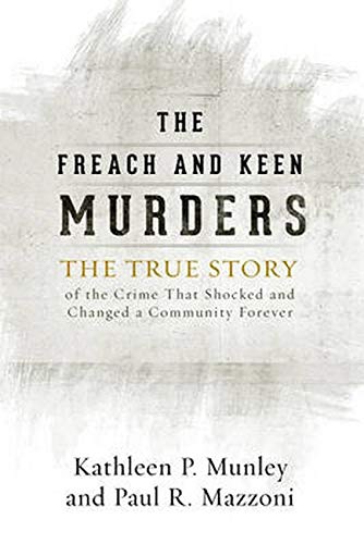 The Freach and Keen Murders: The True Story of the Crime That Shocked and Change [Hardcover]