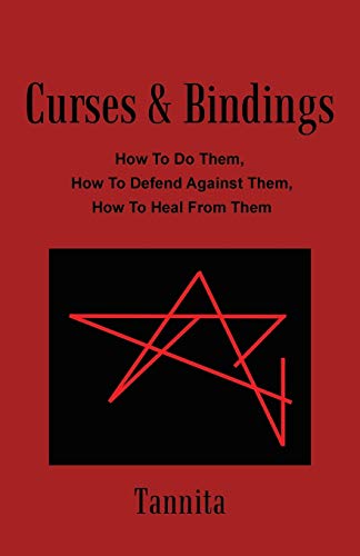 Curses & Bindings How To Do Them, How To Defend Against Them, How To Heal From  [Paperback]