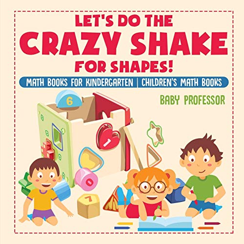 Let's Do the Crazy Shake for Shapes Math Books for Kindergarten Children's Math [Paperback]