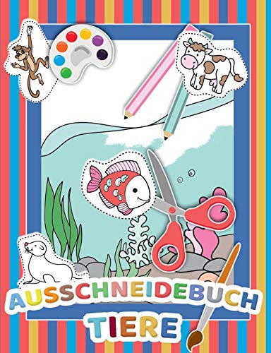 Mein Tierisches Auschneidebuch Und Bastelbuch Fur Kinder - Ausschneiden, Malen U