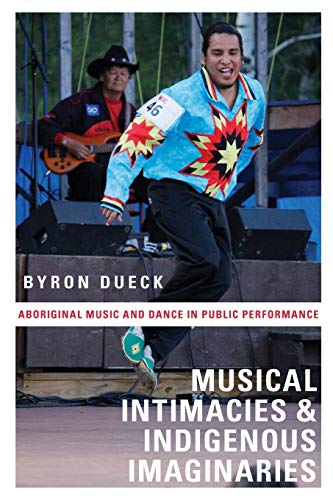 Musical Intimacies and Indigenous Imaginaries Aboriginal Music and Dance in Pub [Paperback]