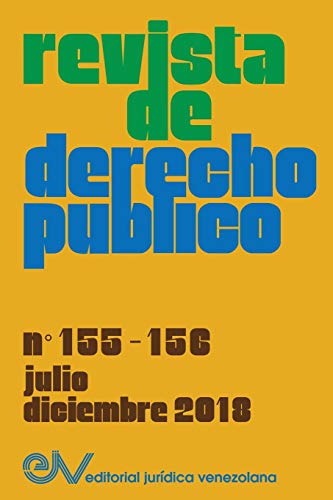 REVISTA de DERECHO P&65533BLICO (Venezuela), No. 155-156, Julio-Diciembre 2018 [Paperback]