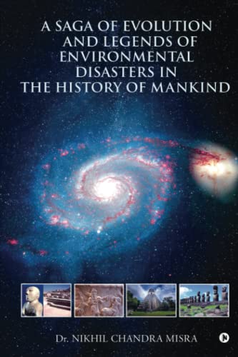 Saga Of Evolution And Legends Of Environmental Disasters In The History Of Manki