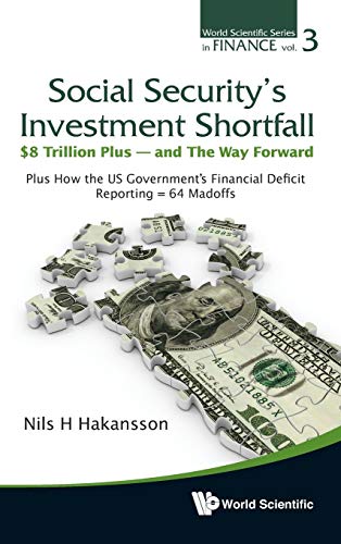 Social Security's Investment Shortfall 8 Trillion Plus - And The Way Forard ( [Hardcover]