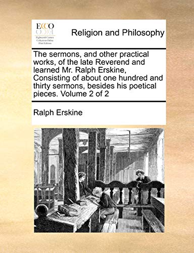 The Sermons, And Other Practical Works, Of The Late Reverend And Learned Mr. Ral [Paperback]