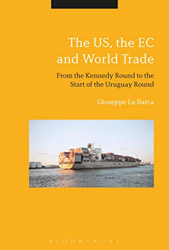 The US, the EC and World Trade From the Kennedy Round to the Start of the Urugu [Paperback]