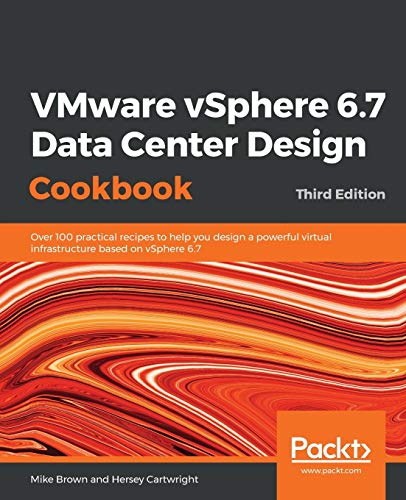 VMare VSphere 6. 7 Data Center Design Cookbook  Over 100 Practical Recipes to  [Paperback]