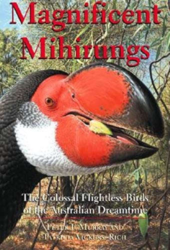 Magnificent Mihirungs The Colossal Flightless Birds of the Australian Dreamtime [Hardcover]