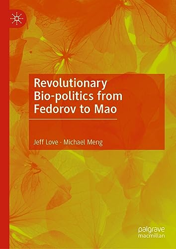 Revolutionary Bio-politics from Fedorov to Mao [Hardcover]